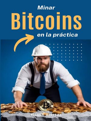 cover image of Minar bitcoins en la práctica